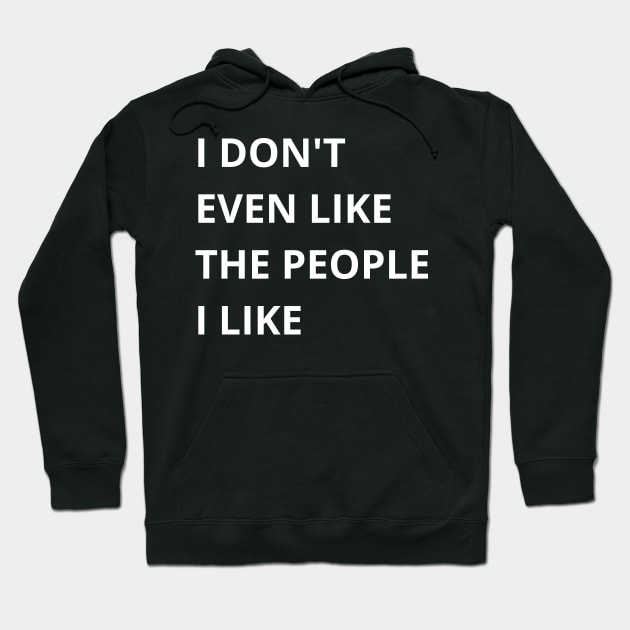 i don't even like the people i like Hoodie by mdr design